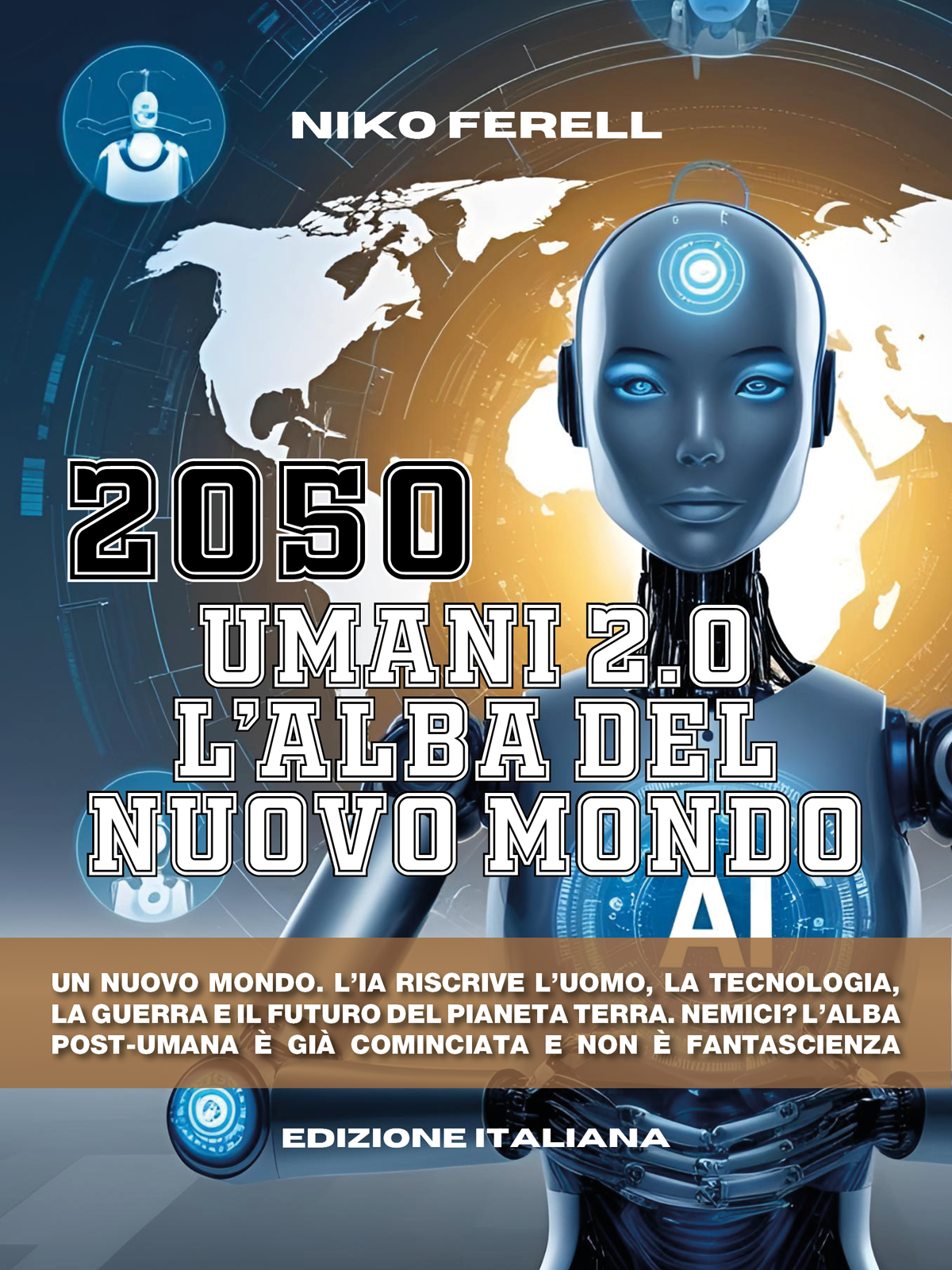 2050 Umani 2.0 — L'Alba del Nuovo Mondo